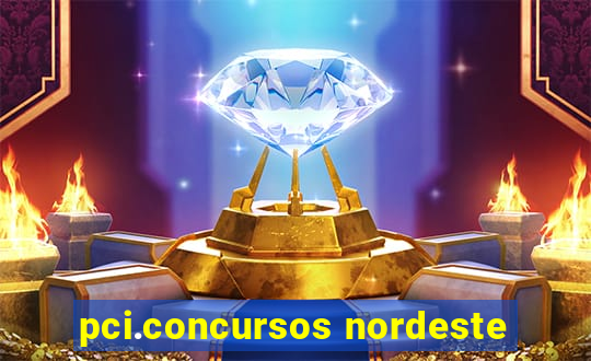 pci.concursos nordeste