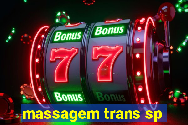 massagem trans sp