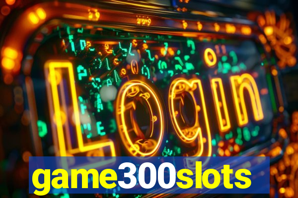 game300slots