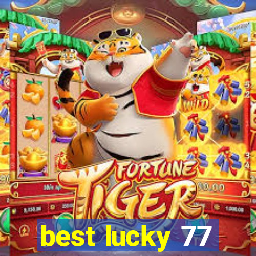 best lucky 77