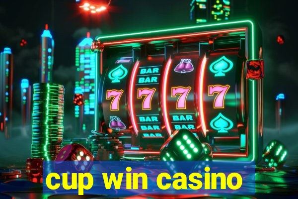 cup win casino