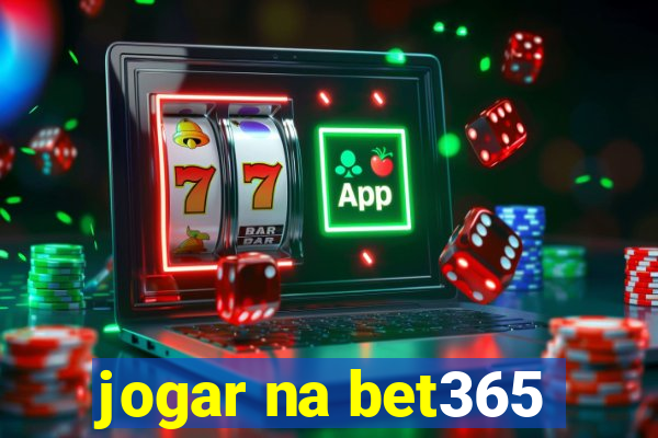 jogar na bet365