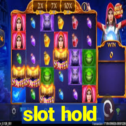 slot hold