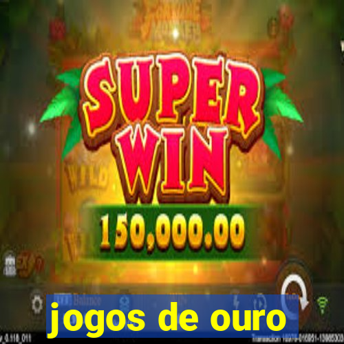 jogos de ouro