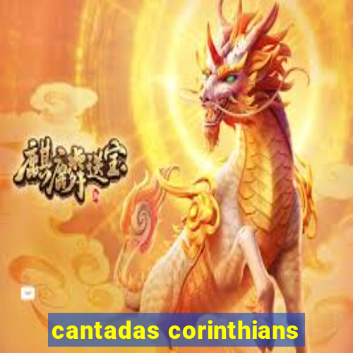 cantadas corinthians