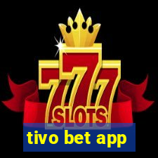 tivo bet app