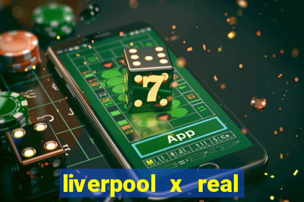 liverpool x real madrid ao vivo futemax