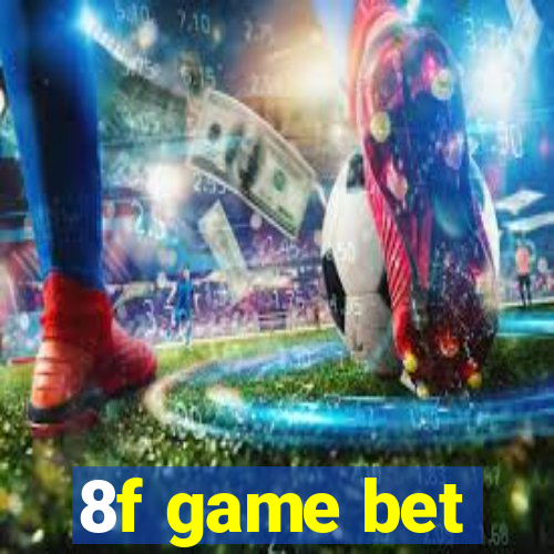 8f game bet