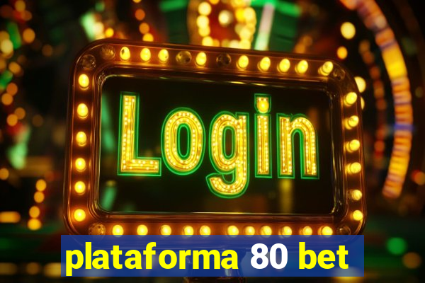 plataforma 80 bet