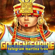 telegram martina free