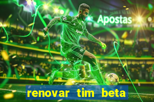 renovar tim beta por sms