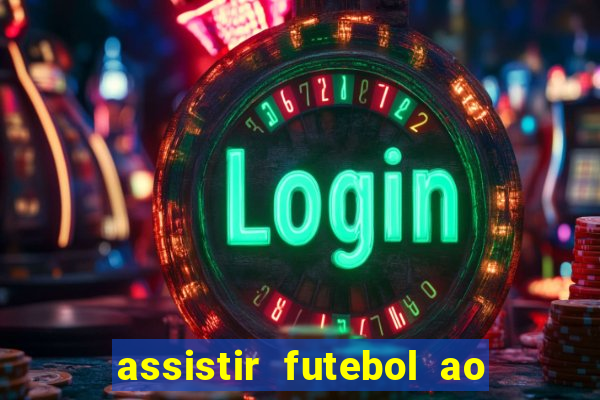 assistir futebol ao vivo sem virus