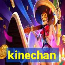 kinechan