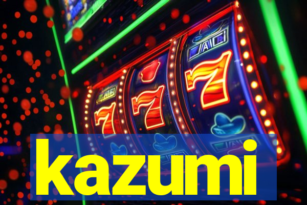 kazumi