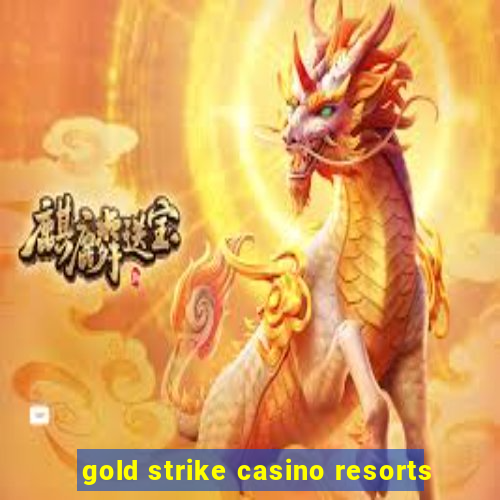 gold strike casino resorts