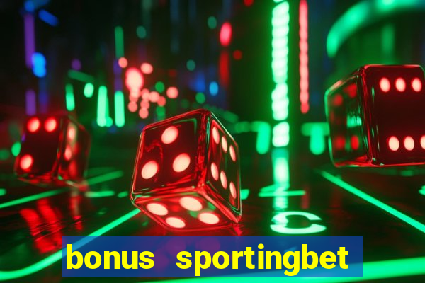 bonus sportingbet como funciona