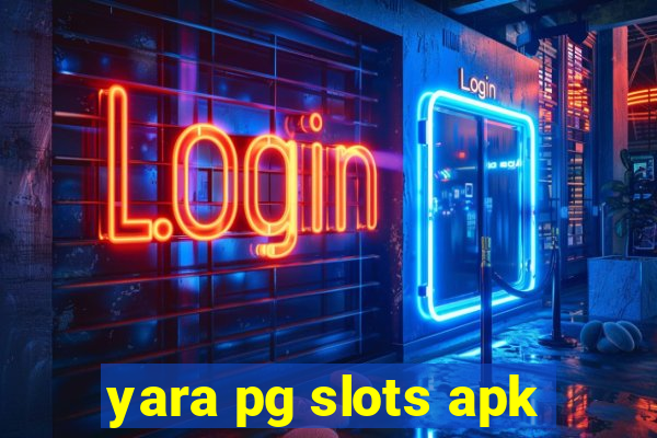 yara pg slots apk