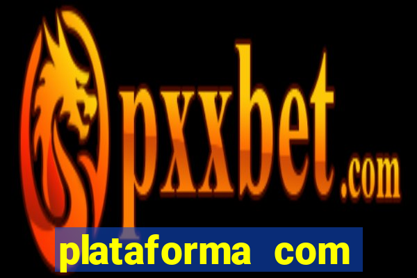 plataforma com b么nus de cadastro gr谩tis