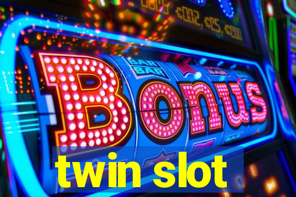 twin slot