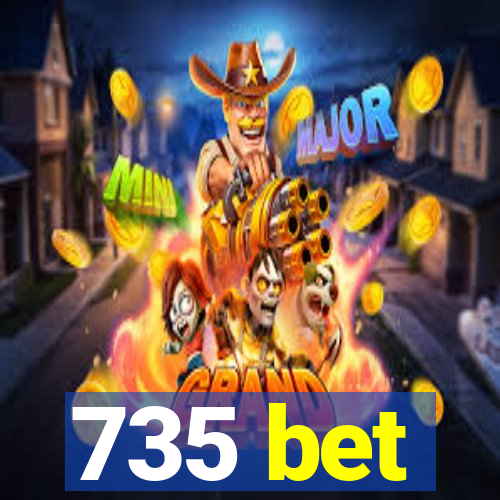 735 bet