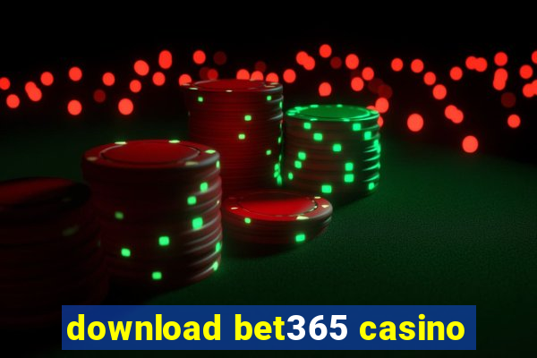 download bet365 casino