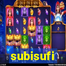 subisufi