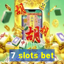 7 slots bet