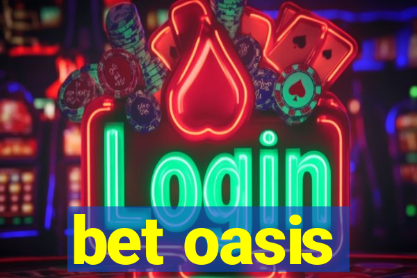 bet oasis