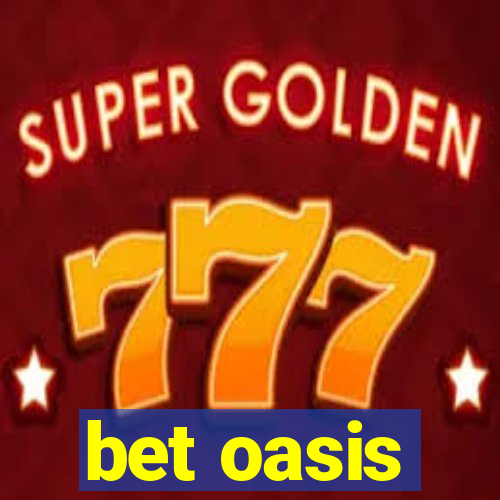 bet oasis