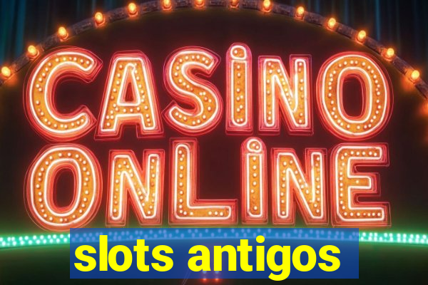 slots antigos