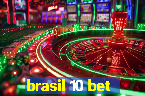 brasil 10 bet