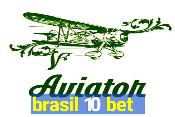 brasil 10 bet