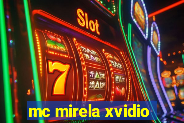 mc mirela xvidio