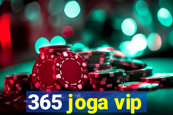 365 joga vip