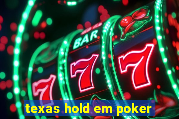 texas hold em poker