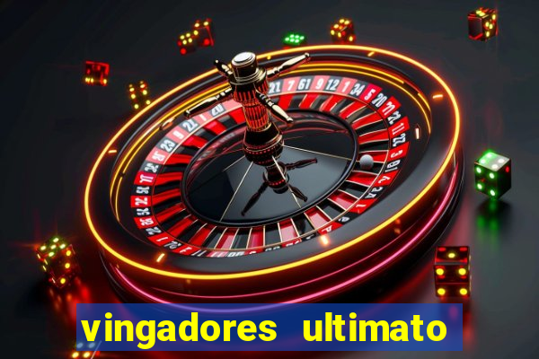 vingadores ultimato filme completo dublado online gratis