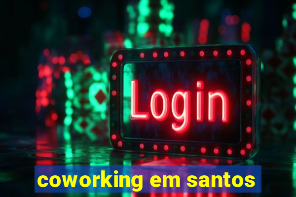 coworking em santos