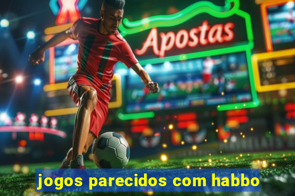 jogos parecidos com habbo