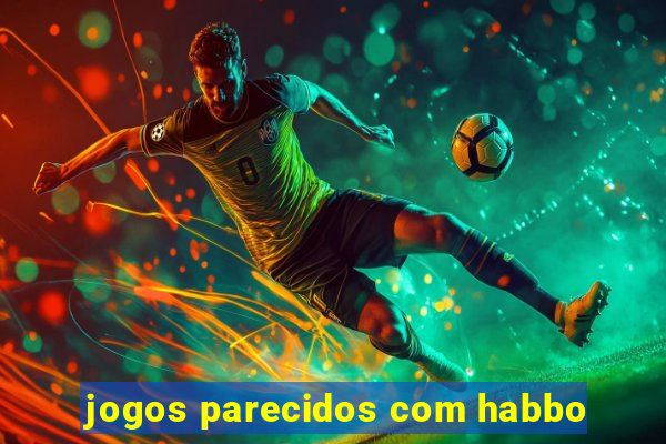 jogos parecidos com habbo