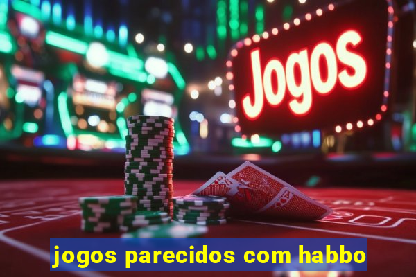 jogos parecidos com habbo