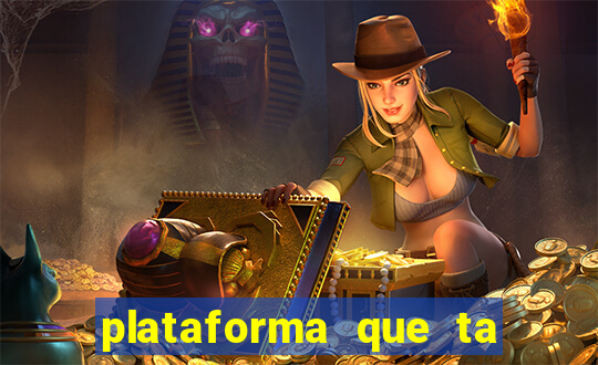 plataforma que ta pagando bem fortune tiger