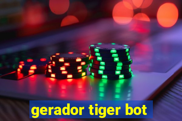 gerador tiger bot