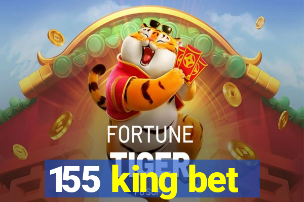 155 king bet