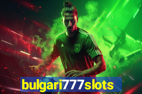 bulgari777slots.com