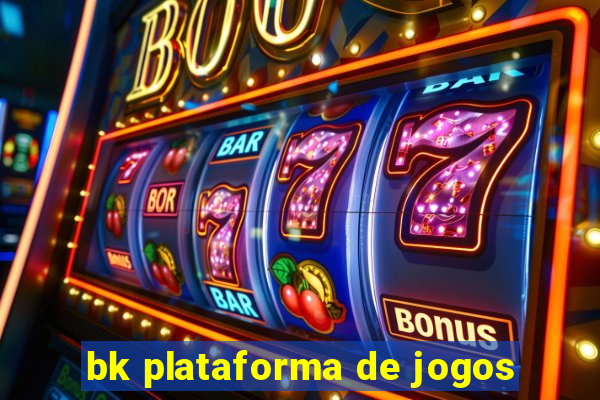 bk plataforma de jogos