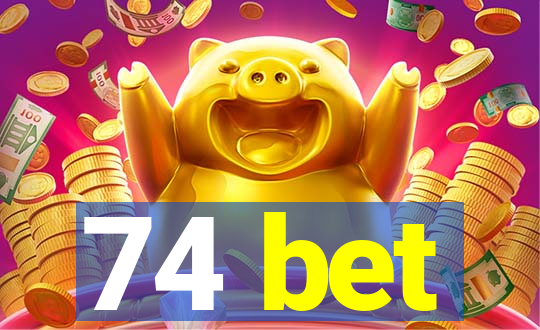 74 bet