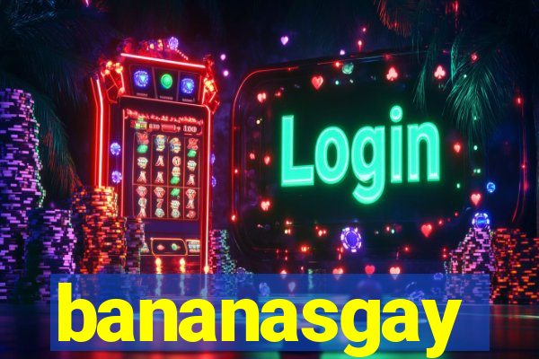 bananasgay