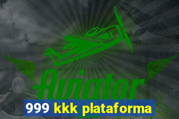 999 kkk plataforma