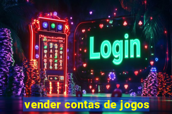 vender contas de jogos