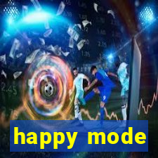 happy mode